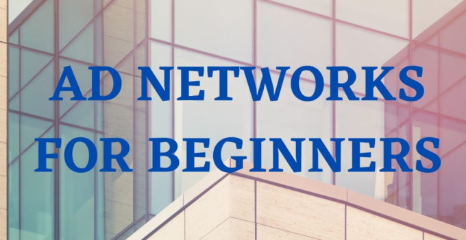 AD NETWORKS FOR BEGINNERS
